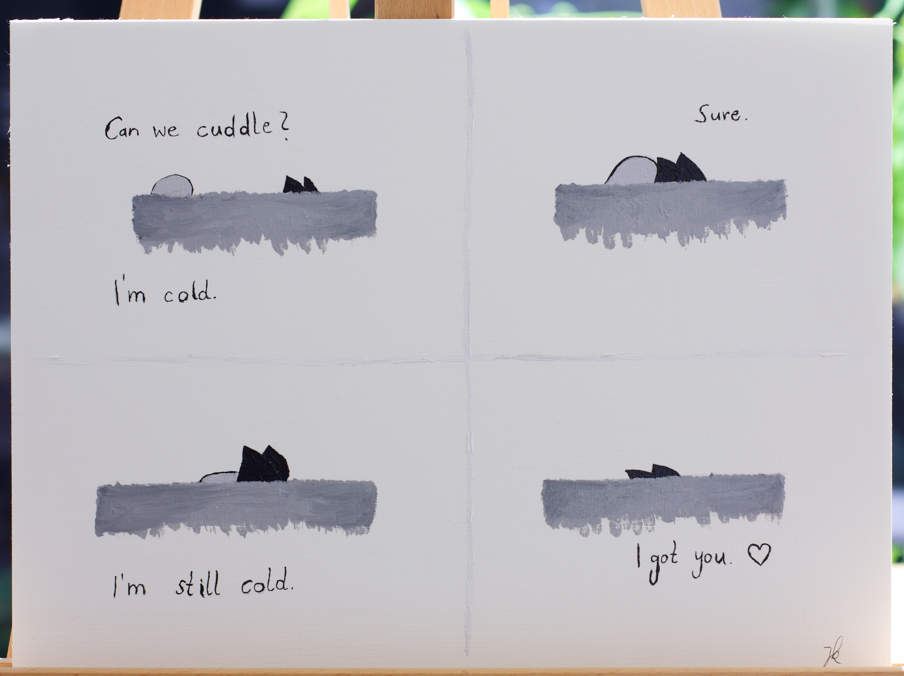 1st panel: Turtle and cat under a blanket, only the tops of their heads poking out. Turtle: »Can we cuddle? I'm cold.«
2nd: Cat: »Sure.« They cuddle.
3rd: Turtle: »I'm still cold.«
4th: Cat snuggles up so closely that turtle isn't visible anymore. Cat: »I got you. ❤«